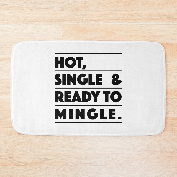 Item preview, Hot, Single & Ready to Mingle — Bold Minimalist Statement Art (black) designed and sold by didijuca.