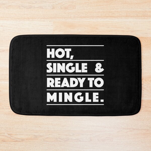 Item preview, Hot, Single & Ready to Mingle — Bold Minimalist Statement Art (white) designed and sold by didijuca.