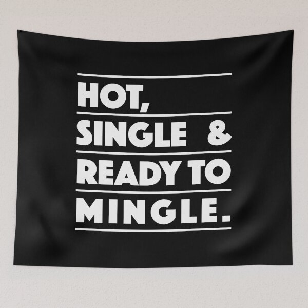 Item preview, Hot, Single & Ready to Mingle — Bold Minimalist Statement Art (white) designed and sold by didijuca.