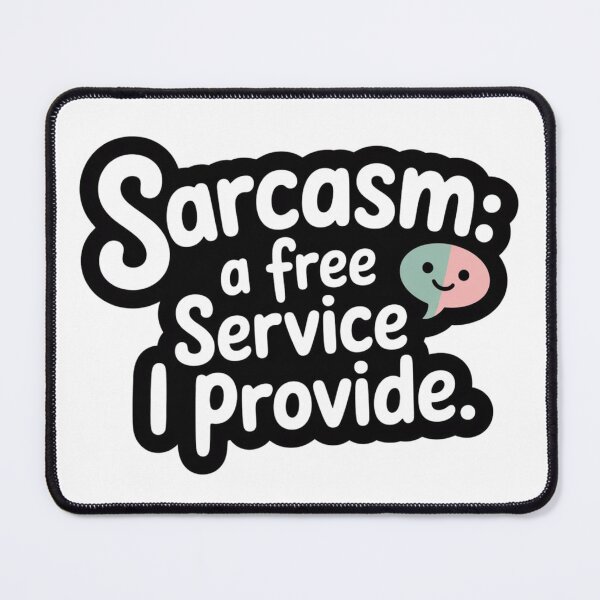 Item preview, Sarcasm: A Free Service I Provide – Funny and Ironic Quote designed and sold by mawitn.