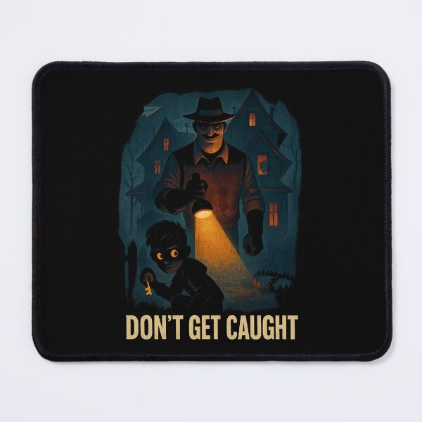 Item preview, “Don’t Get Caught” (Hello Neighbor Fan Art) designed and sold by -DEEWOLF-.