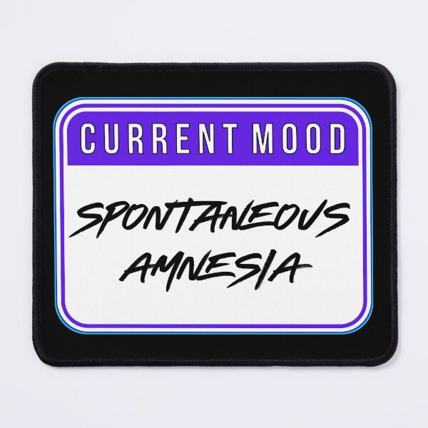 Item preview, CURRENT MOOD: Spontaneous Amnesia - funny warning signs designed and sold by DesignsFromTW-S.