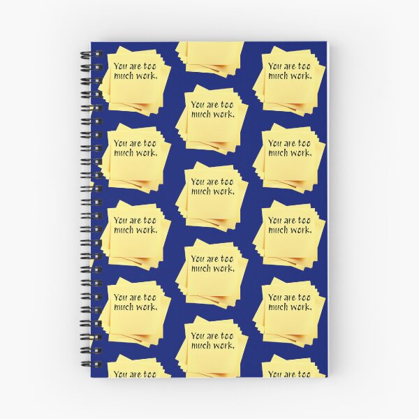 Item preview, STICKY NOTES:  You are too much work. - funny messages designed and sold by DesignsFromTW-S.