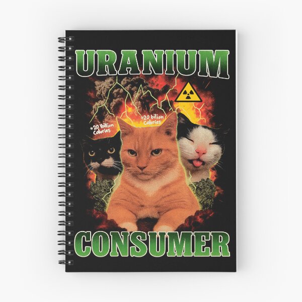 Item preview, Uranium Consumer, Funny Cat Meme, Nuclear Chaos Energy designed and sold by SassCity.