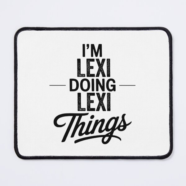 Item preview, I'm Lexi Doing Lexi Things designed and sold by Oussinc.