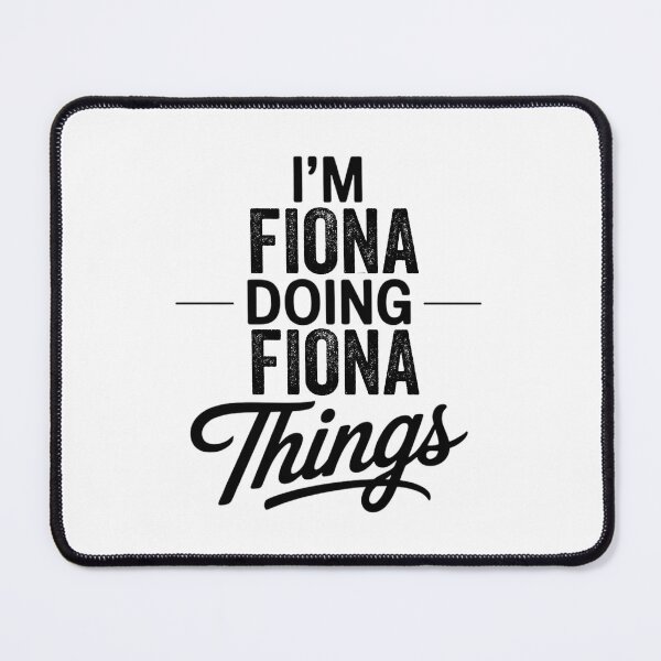 Item preview, I'm Fiona Doing Fiona Things designed and sold by Oussinc.
