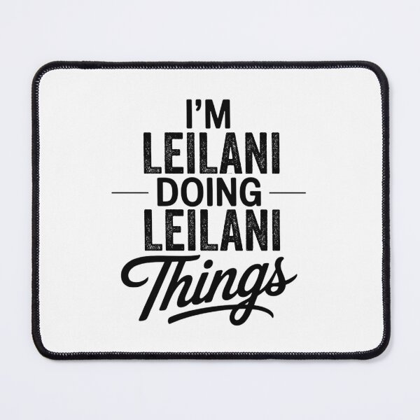 Item preview, I'm Leilani Doing Leilani Things designed and sold by Oussinc.