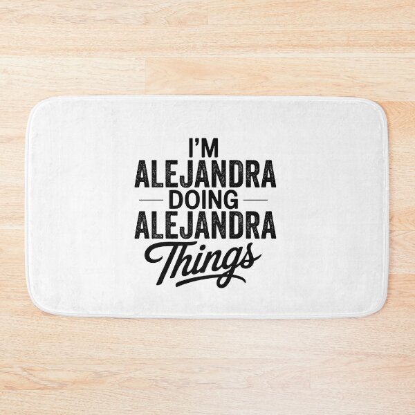Item preview, I'm Alejandra Doing Alejandra Things designed and sold by Oussinc.