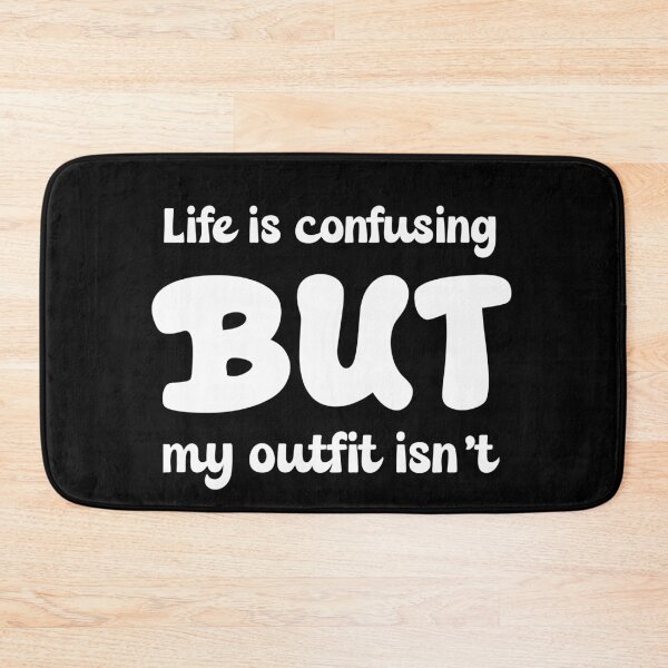 Item preview, Life Is Confusing But My Outfit Isn’t – Funny Fashion Quote T-Shirt, Trendy Aesthetic Apparel, Confident Style Statement designed and sold by LOFTS Store .
