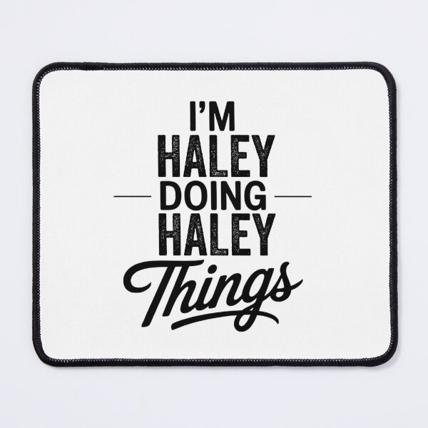 Item preview, I'm Haley Doing Haley Things designed and sold by Oussinc.