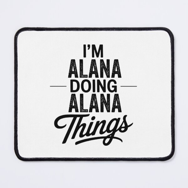 Item preview, I'm Alana Doing Alana Things designed and sold by Oussinc.