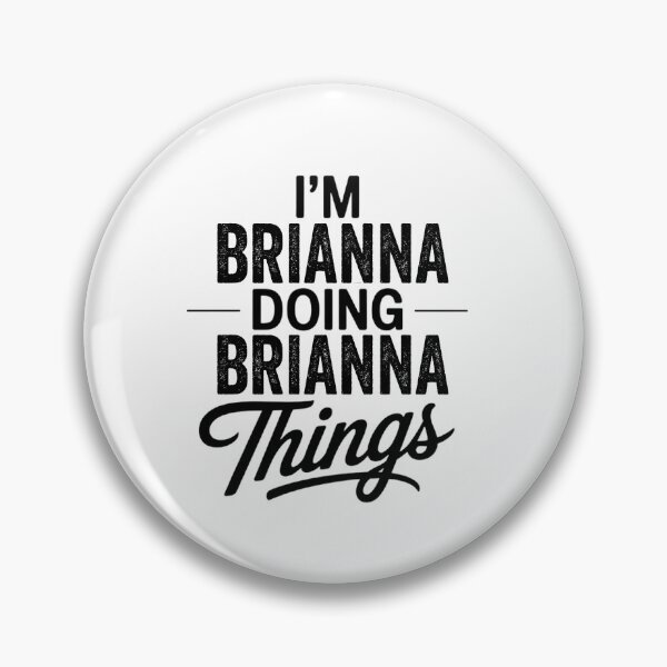 Item preview, I'm Brianna Doing Brianna Things designed and sold by Oussinc.