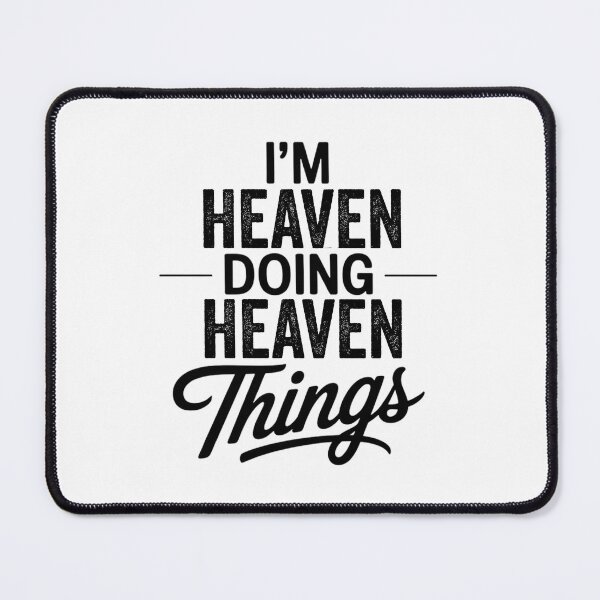 Item preview, I'm Heaven Doing Heaven Things designed and sold by Oussinc.