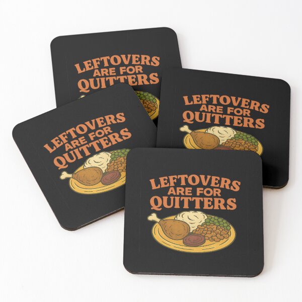 Item preview, Leftovers Are for Quitters – Funny Thanksgiving Feast Design designed and sold by THISisIT-eshop.