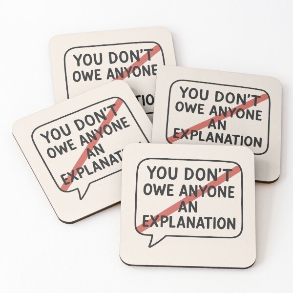 Item preview, You Don’t Owe Anyone an Explanation designed and sold by PrintHorizonD.
