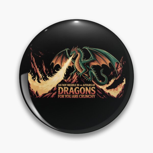 Item preview, Do Not Meddle in The Affairs of Dragons for You are Crunchy designed and sold by Naitsebas.