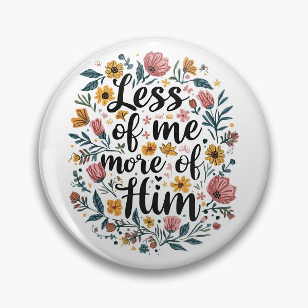 Item preview, Less of Me More of Him designed and sold by BlessedHandsDesigns.