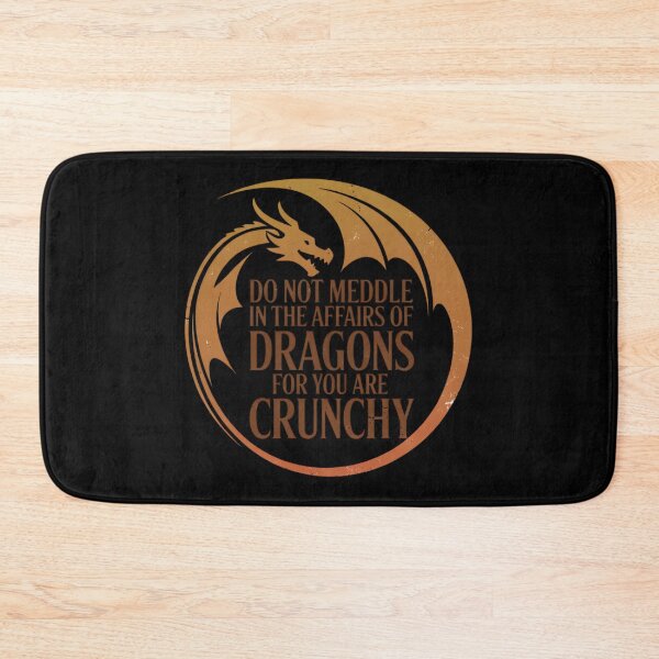 Item preview, Do Not Meddle in The Affairs of Dragons for You are Crunchy designed and sold by Naitsebas.