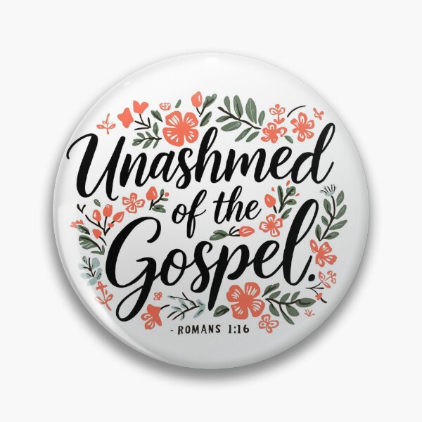 Item preview, Unashamed of the Gospel designed and sold by BlessedHandsDesigns.
