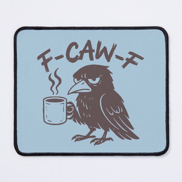 Item preview, F-CAW-F Crow Raven Funny Pun Saying designed and sold by NosandEdgy.