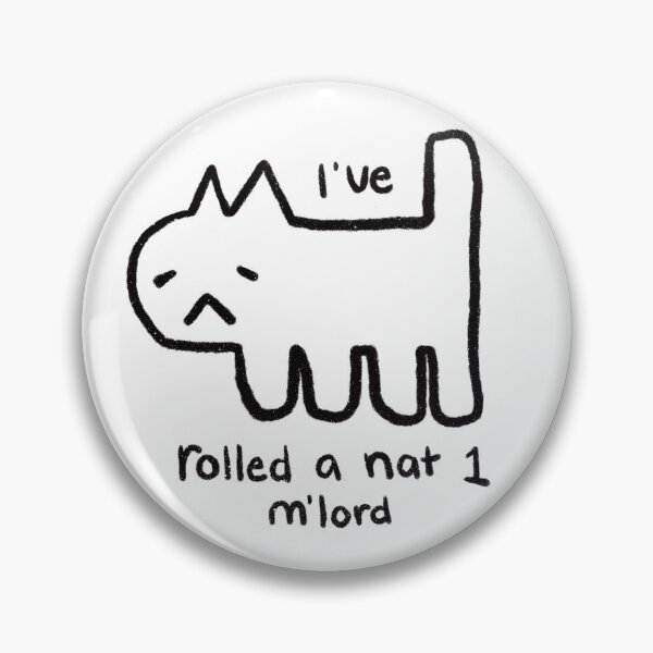 Item preview, I’ve Rolled a Nat 1, M’Lord designed and sold by Kaficc.