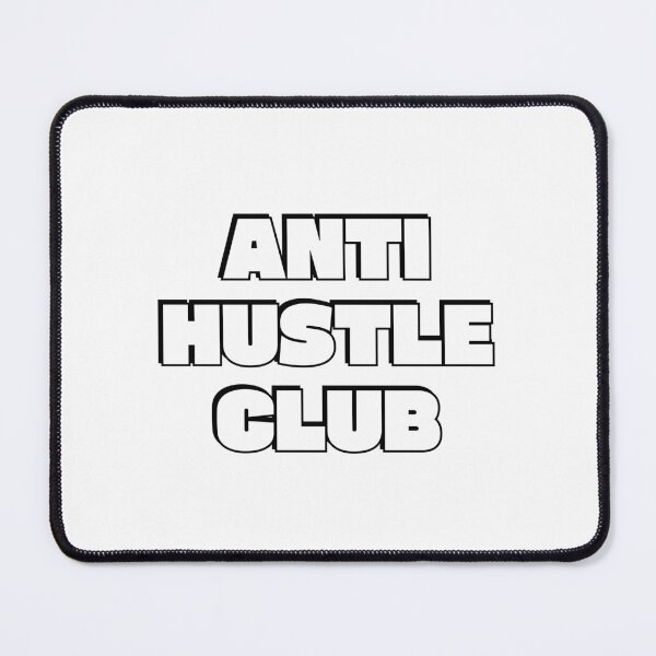 Item preview, Anti-hustle club designed and sold by Inspirationmotivation.