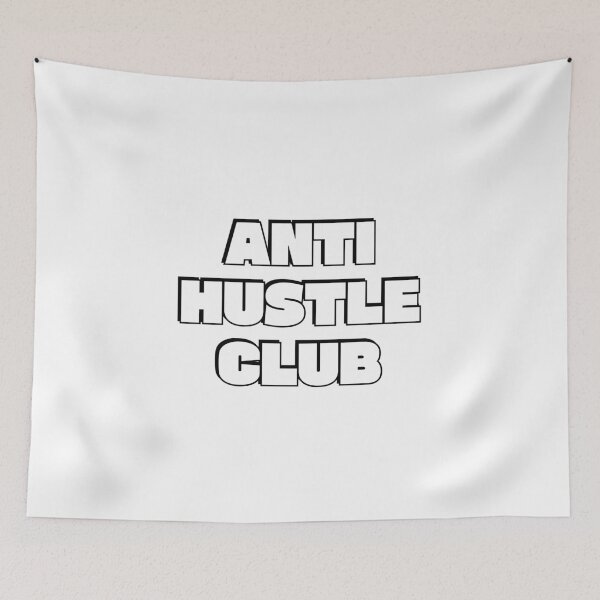 Item preview, Anti-hustle club  designed and sold by Inspirationmotivation.