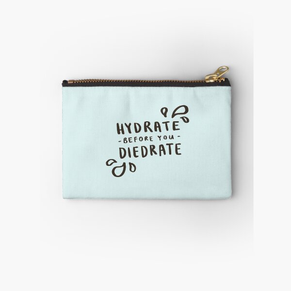 Item preview, Hydrate Before You Diedrate designed and sold by Those Pencil Shavings.