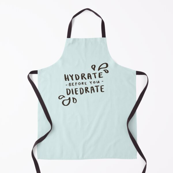Item preview, Hydrate Before You Diedrate designed and sold by Those Pencil Shavings.