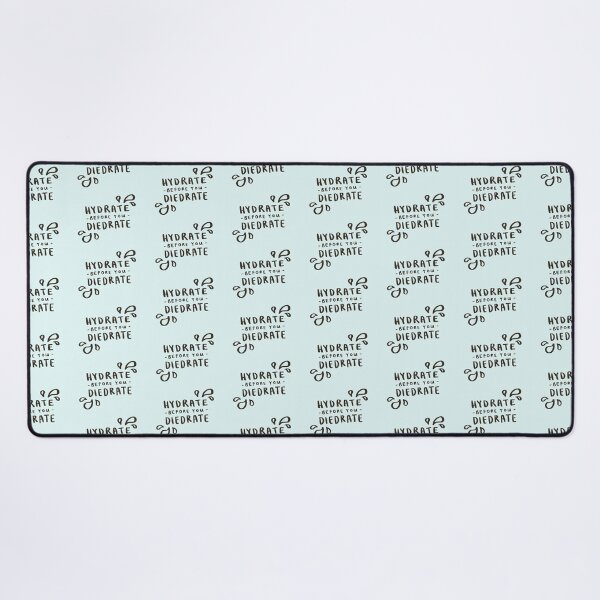 Item preview, Hydrate Before You Diedrate designed and sold by Those Pencil Shavings.