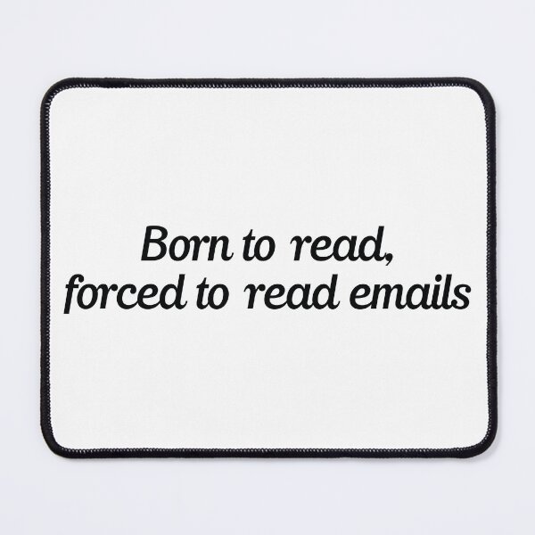 Item preview, Born to read, forced to read emails. designed and sold by the-craft-shop.