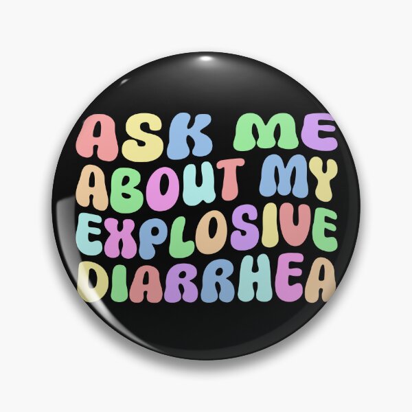 Item preview, Ask Me About My Explosive Diarrhea – Funny Retro Humor Quote Design designed and sold by DirtyGirlGraphics.