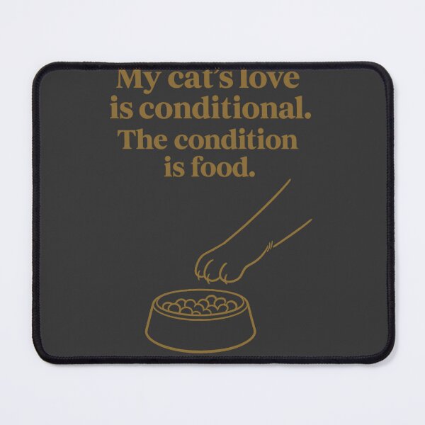 Item preview, Funny Cat Quote Shirt – “My Cat’s Love Is Conditional” – Cute Gift for Cat Dad & Cat Lovers designed and sold by AdelStore.