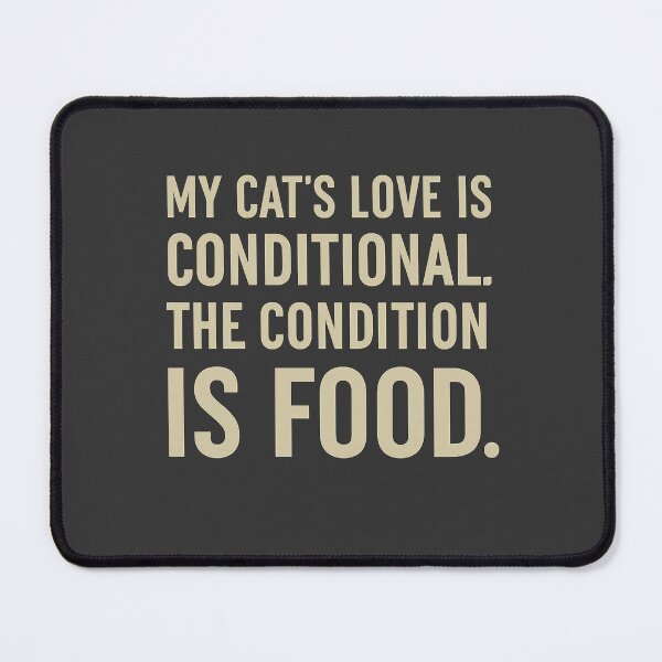 Item preview, Funny Cat Quote Shirt – “My Cat’s Love Is Conditional” – Cute Gift for Cat Dad & Cat Lovers designed and sold by AdelStore.