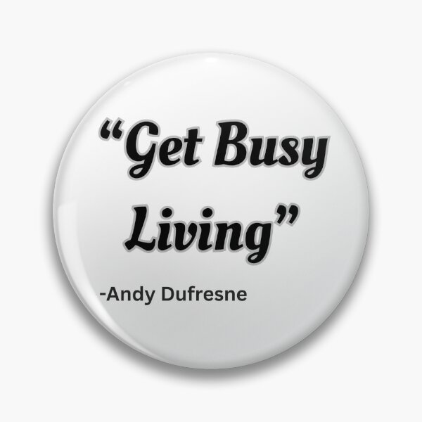 Item preview, Get Busy Living - Andy Dufresne designed and sold by delvaoutfitters.