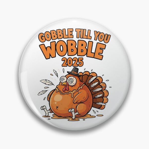Item preview, Gobble Till You Wobble Thanksgiving  designed and sold by Dazzle-Sizzle.