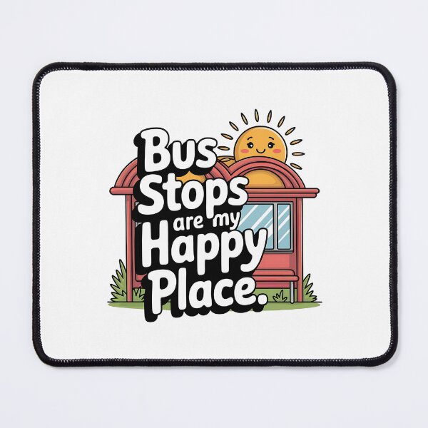 Item preview, Bus Stops Are My Happy Place – Funny Bus Enthusiast designed and sold by CuteDesignables.