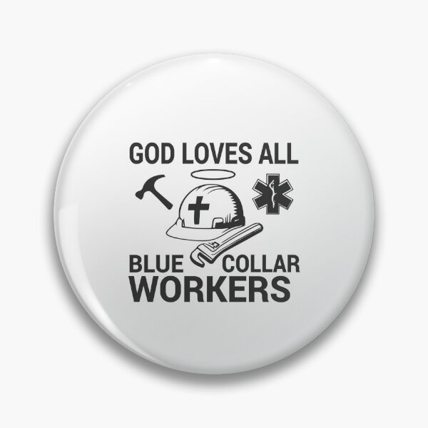 Item preview, God Loves All Blue Collar Workers designed and sold by GeraldHawaii.
