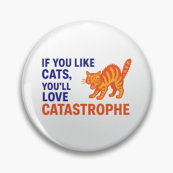 Item preview, If You Like Cats You’ll Love Catastrophe designed and sold by ChickenFund.