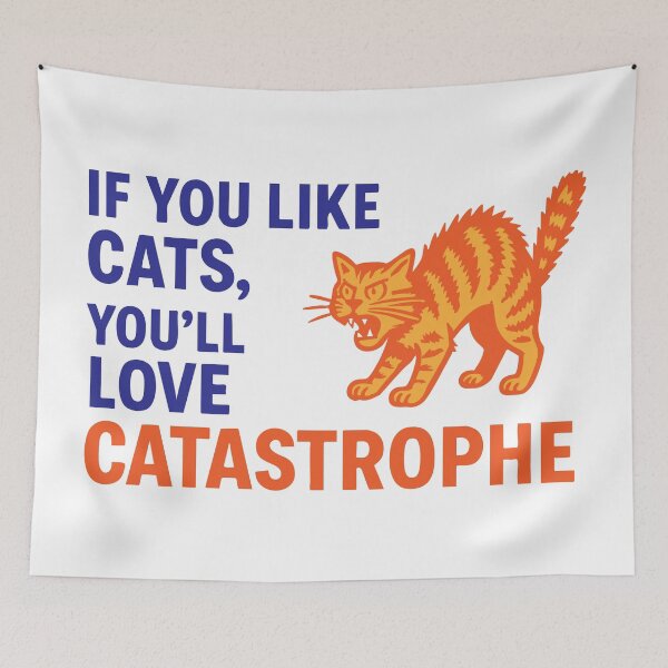Item preview, If You Like Cats You’ll Love Catastrophe designed and sold by ChickenFund.