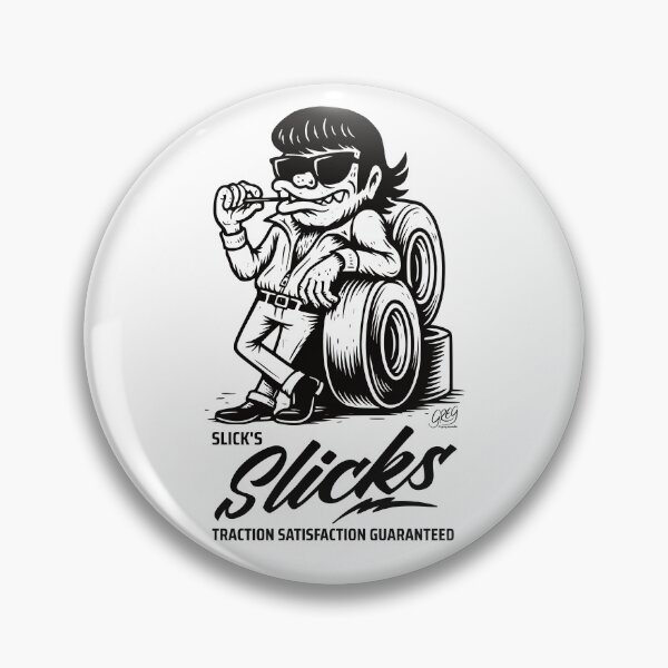 Item preview, Slick’s Slicks, Traction Satisfaction Guaranteed designed and sold by Automotive Art by Greg.