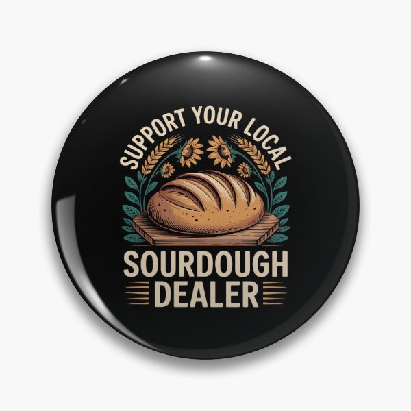 Item preview, Support Your Local Sourdough Dealer designed and sold by ticlitule.