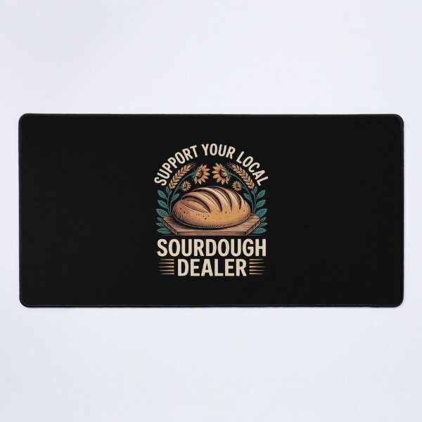 Item preview, Support Your Local Sourdough Dealer designed and sold by ticlitule.