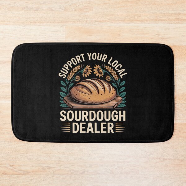 Item preview, Support Your Local Sourdough Dealer designed and sold by ticlitule.
