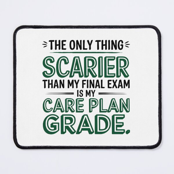 Item preview, The Only Thing Scarier Than My Final Exam Is My Care Plan Grade – Funny Student Nurse designed and sold by CuteDesignables.