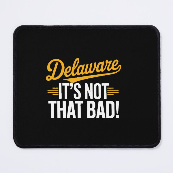 Item preview, Delaware Is Not That Bad Delawareans USA Pride designed and sold by PunkNation-Arts.