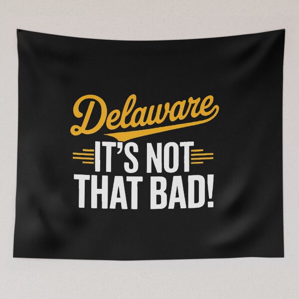Item preview, Delaware Is Not That Bad Delawareans USA Pride designed and sold by PunkNation-Arts.