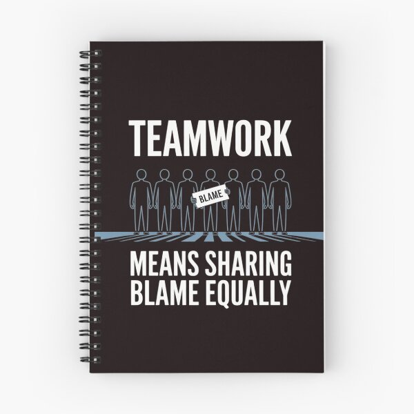 Item preview, Teamwork Means Sharing Blame Equally designed and sold by August4Laughs25.