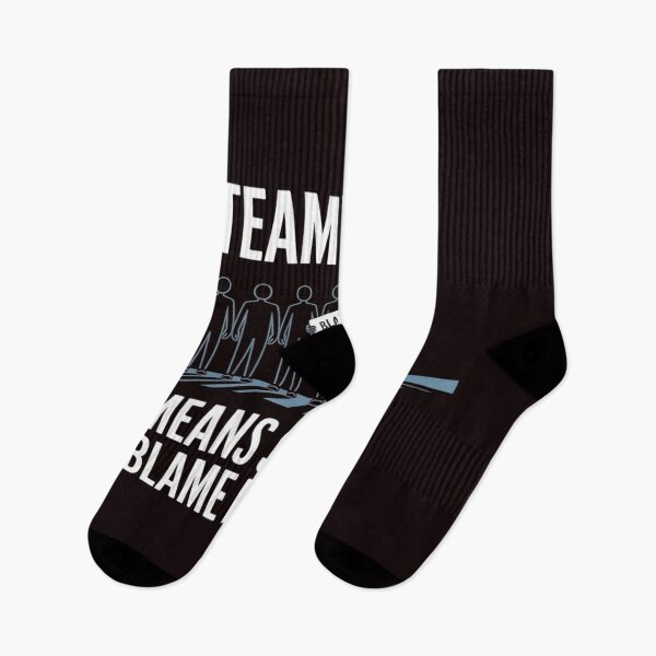 Item preview, Teamwork Means Sharing Blame Equally designed and sold by August4Laughs25.