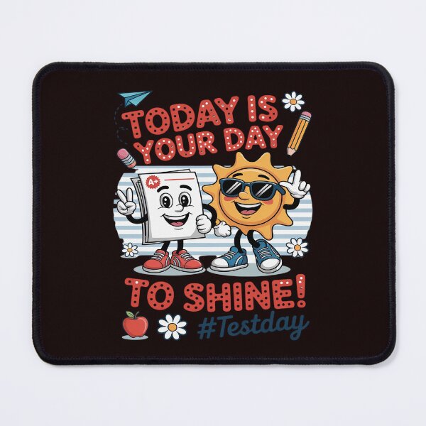 Item preview, Test Day Teacher Testing Motivation Today Is Your Day Shine designed and sold by August4Laughs25.